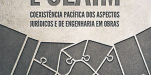 Publicação - Livro Administração Contratual e Claim - Coexistência Pacífica dos Aspectos Jurídicos e de Engenharia em Obras