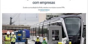 Reportagem - O Globo - Sem dinheiro, governos atrasam obras em parceria com empresas